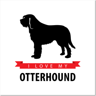 I Love My Otterhound Posters and Art